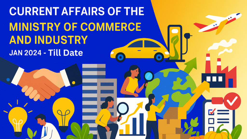 Current Affairs of the Ministry of Commerce and Industry